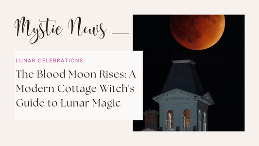 The Blood Moon Rises: A Modern Cottage Witch's Guide to Lunar Magic