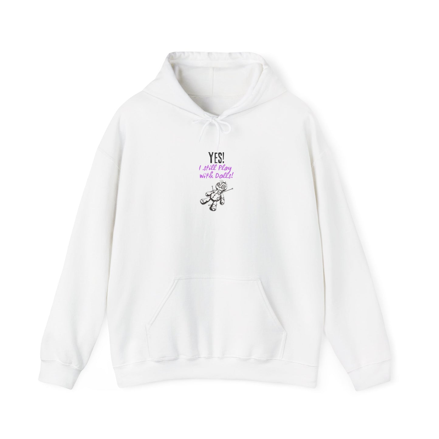 Yes, I Still Play With Dolls! Unisex Hooded Sweatshirt, Cozy Witchy Apparel, Halloween Gift, Spiritual Fashion, Everyday Wear
