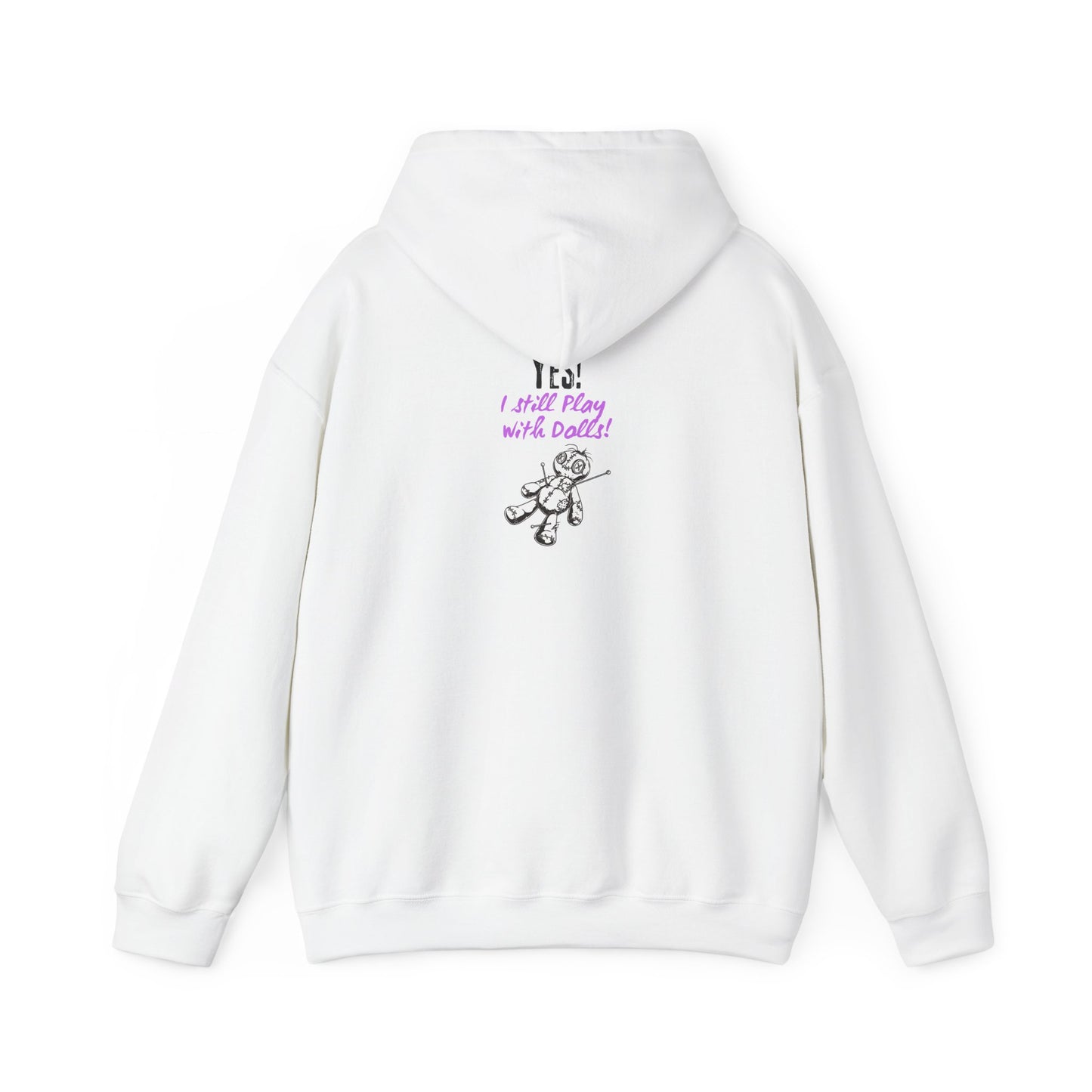 Yes, I Still Play With Dolls! Unisex Hooded Sweatshirt, Cozy Witchy Apparel, Halloween Gift, Spiritual Fashion, Everyday Wear