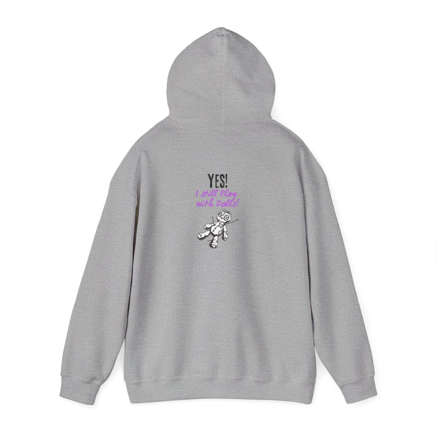 Yes, I Still Play With Dolls! Unisex Hooded Sweatshirt, Cozy Witchy Apparel, Halloween Gift, Spiritual Fashion, Everyday Wear