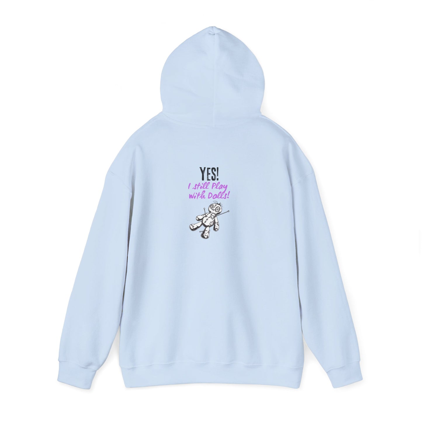 Yes, I Still Play With Dolls! Unisex Hooded Sweatshirt, Cozy Witchy Apparel, Halloween Gift, Spiritual Fashion, Everyday Wear