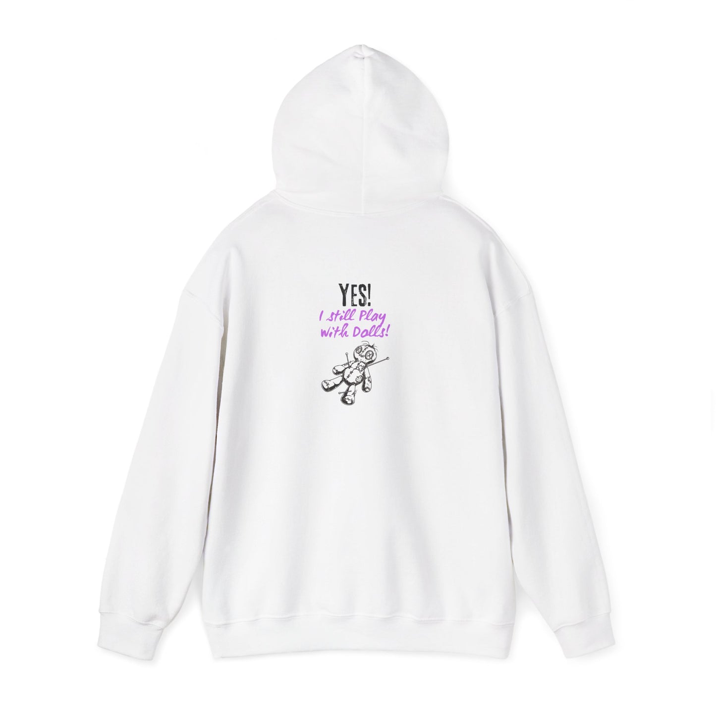 Yes, I Still Play With Dolls! Unisex Hooded Sweatshirt, Cozy Witchy Apparel, Halloween Gift, Spiritual Fashion, Everyday Wear