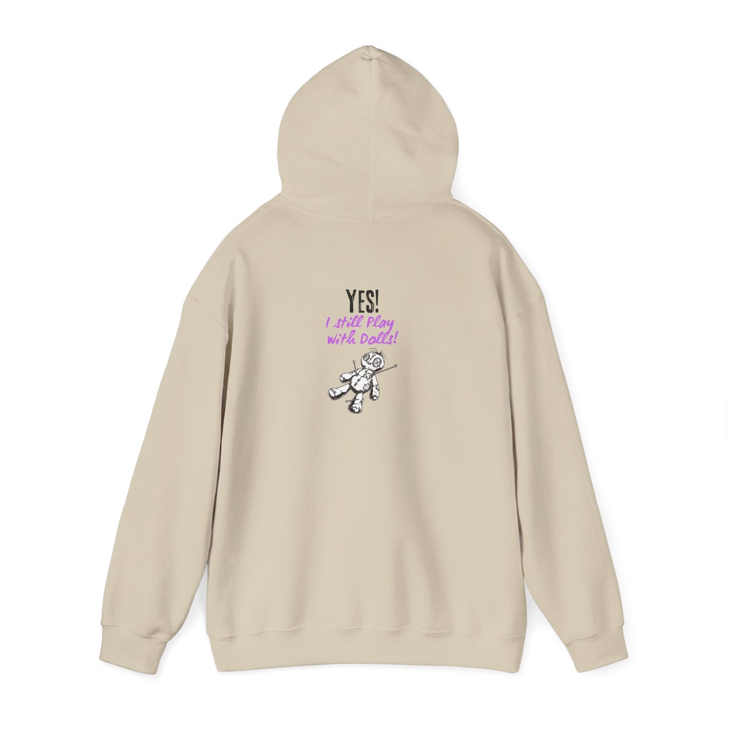 Yes, I Still Play With Dolls! Unisex Hooded Sweatshirt, Cozy Witchy Apparel, Halloween Gift, Spiritual Fashion, Everyday Wear