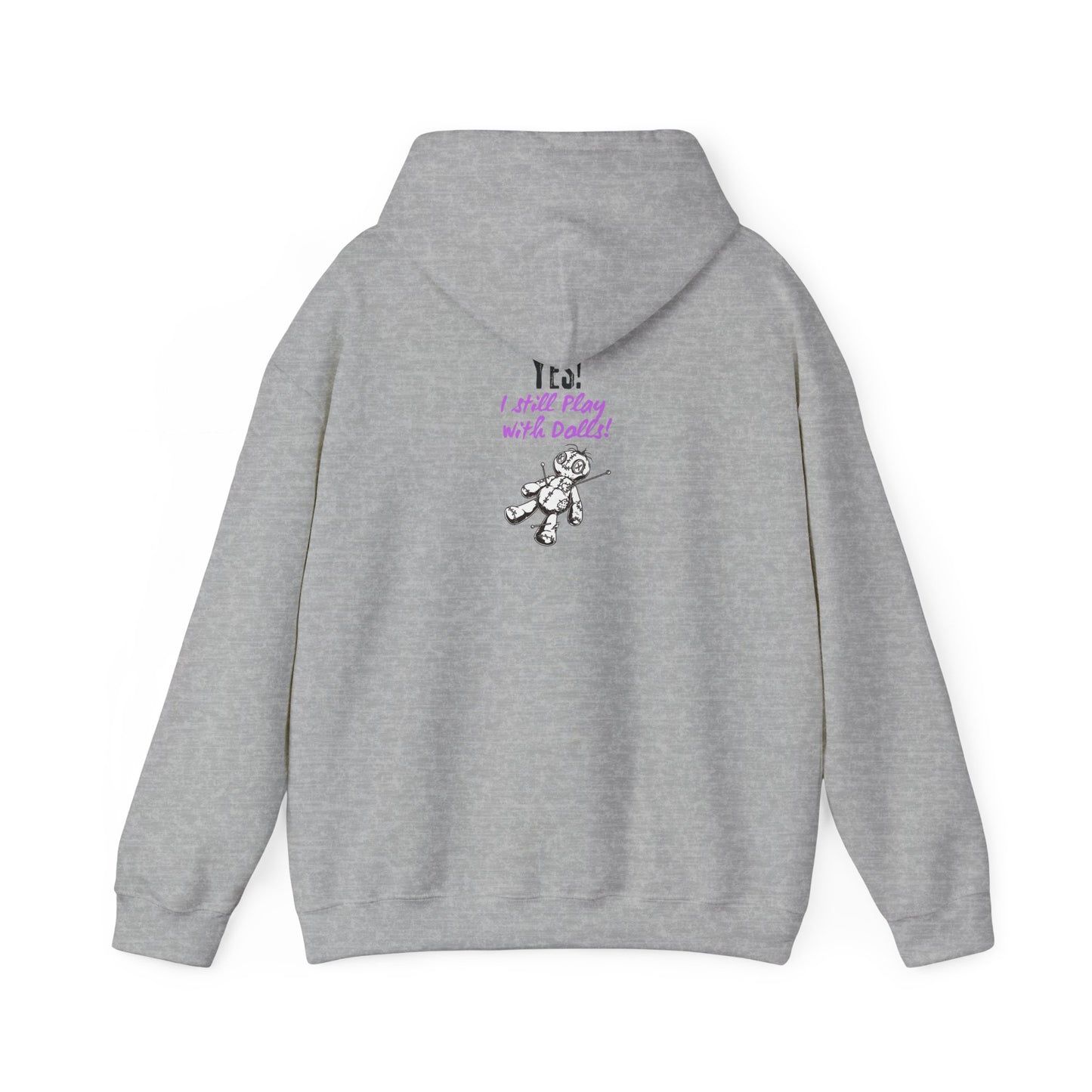 Yes, I Still Play With Dolls! Unisex Hooded Sweatshirt, Cozy Witchy Apparel, Halloween Gift, Spiritual Fashion, Everyday Wear